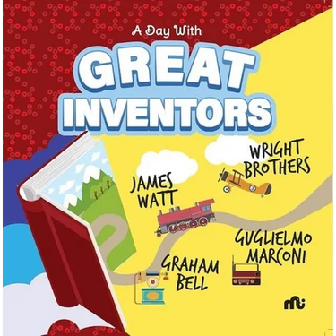 A Day With Great Inventors: Alexander Graham Bell, Marconi, Wright Brothers and James Watt