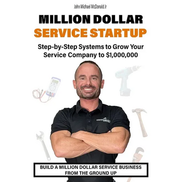 Million Dollar Service Startup: Step by Systems to Grow Your Service Company To $1,000,000