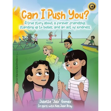 Can I Push You?: A story about a forever friendship, standing up to bullies, and an act of kindness