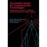 The DARPA Model for Transformative Technologies: Perspectives on the U.S. Defense Advanced Research Projects Agency
