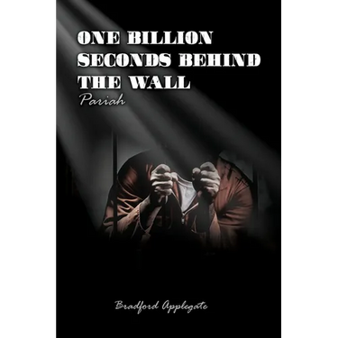 One Billion Seconds Behind The Wall: Pariah