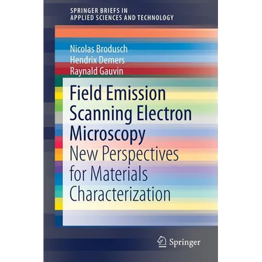 Field Emission Scanning Electron Microscopy: New Perspectives for Materials Characterization