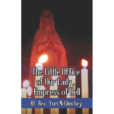 The Little Office of Our Lady, Empress of Hell