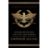 On Rome and the Gods: The Life and Works of Emperor Julian