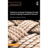 Exploring Language Pedagogy Through Second Language Acquisition Research