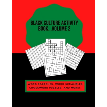 Black Culture Activity Book...Volume 2: Word Searches, Word Scrambles, Crossword Puzzles, and More!