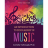 An Introduction to Scholarship in Music