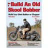 How to Build an Old Skool Bobber: Build Your Own Bobber or Chopper