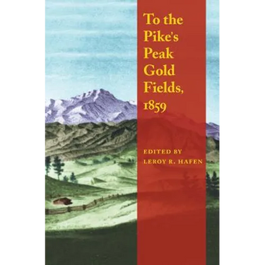 To the Pike's Peak Gold Fields, 1859