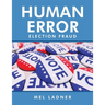 Human Error: Election Fraud