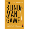 The Blind Man Game: A Memoir of Art, Activism and Adaptation