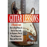 Guitar Lessons: 3 Manuscripts - How to Read Music, A Step-by-Step Guide for Beginners, How to Play and Improvise Blues and Rock Solos