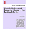 Historic Notices and Domestic History of the Parish of Shotts.