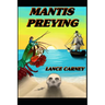Mantis Preying: A Daniel O'Dwyer Oak Island Adventure