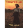 Song of the Lark: A Novel of Artistic Growth and American Life