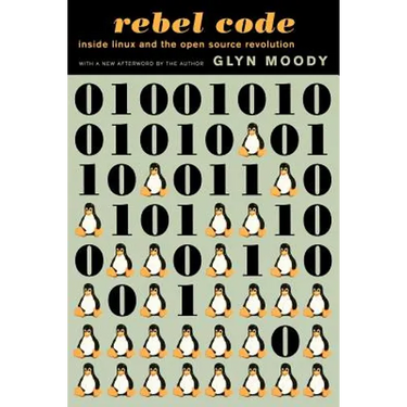 Rebel Code: Linux and the Open Source Revolution