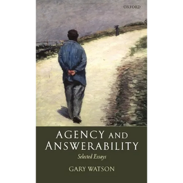 Agency and Answerability: Selected Essays