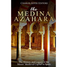The Medina Azahara: The History and Legacy of the Moors' Medieval Capital in Spain