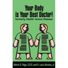 Your Body is Your Best Doctor!: Formerly, Health Versus Disease