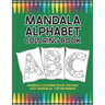 Mandala Alphabet Coloring Book: Mandala Coloring Book for Kids Easy Mandalas for Beginners