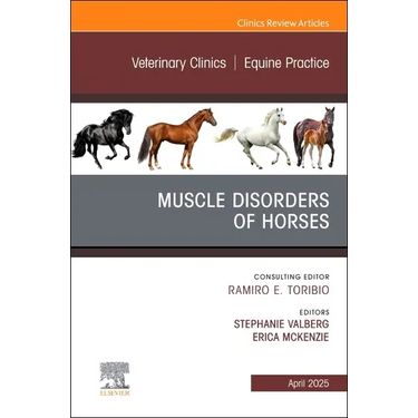 Muscle Disorders of Horses, an Issue of Veterinary Clinics of North America: Equine Practice: Volume 41-1