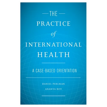 The Practice of International Health: A Case-Based Orientation