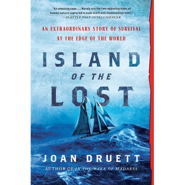 Island of the Lost: An Extraordinary Story of Survival at the Edge of the World