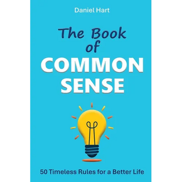 The Book of Common Sense: 50 Timeless Rules for a Better Life