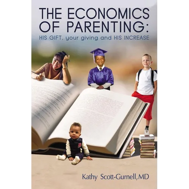 The Economics of Parenting: His Gift, Your Giving, and His Increase