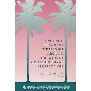 Language Learning Strategies Around the World: Cross Cultural Perspectives