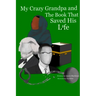 My Crazy Grandpa And The Book That Saved His Life