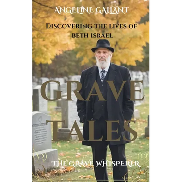 Grave Tales: Discovering the Lives of Beth Israel