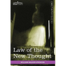 Law of the New Thought: A Study of Fundamental Principles and Their Application