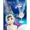 Magical Ballet: Colouring Book For Adults