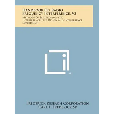 Handbook on Radio Frequency Interference, V3: Methods of Electromagnetic Interference-Free Design and Interference Suppression