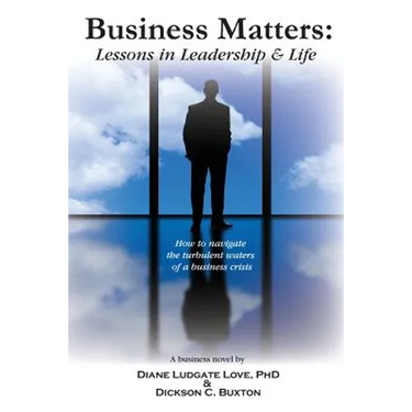 Business Matters: Lessons in Leadership and Life