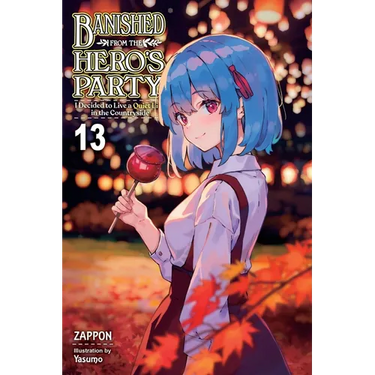 Banished from the Hero's Party, I Decided to Live a Quiet Life in the Countryside, Vol. 13 (Light Novel): Volume 13