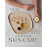 The Natural Skin Care Recipe Book: Get That Glowing Look with Homemade Beauty Products Made from Nontoxic, Eco-Friendly Ingredients