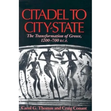 Citadel to City-State: The Transformation of Greece, 1200-700 B.C.E.