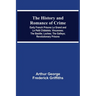 The History and Romance of Crime: Early French Prisons Le Grand and Le Petit Châtelets; Vincennes; The Bastile; Loches; The Galleys; Revolutionary Pri