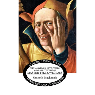 The Marvelous Adventures and Rare Conceits of Master Tyll Owlglass