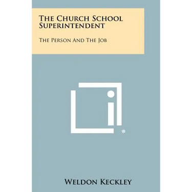The Church School Superintendent: The Person And The Job