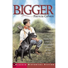 Bigger