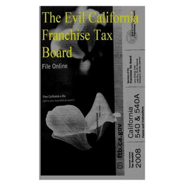 The Evil California Franchise Tax Board