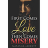 First Comes Love. Then Comes Misery