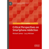 Critical Perspectives on Smartphone Addiction