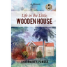 Life in the Little Wooden House: A Memoir