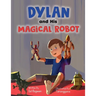 Dylan and His Magical Robot