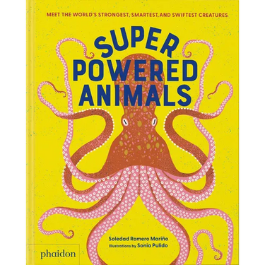 Superpowered Animals: Meet the World's Strongest, Smartest, and Swiftest Creatures