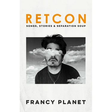 Retcon: Songs, Stories & Separation Soup